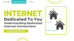 Internet Dedicated to You: Understanding Dedicated Internet Connections