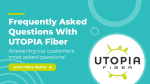 Frequently Asked Questions With UTOPIA Fiber