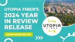 UTOPIA Fiber’s 2024 Year In Review Release